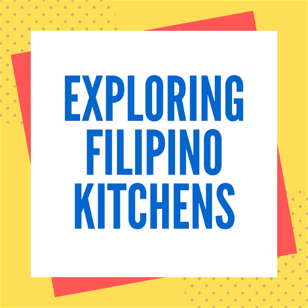 Artwork for Exploring Filipino Kitchens