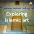 Exploring islamic art