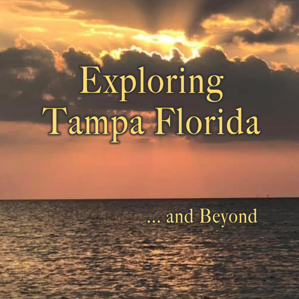 Artwork for Exploring Tampa Florida... and Beyond