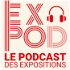 EXPOD Le Podcast des expositions