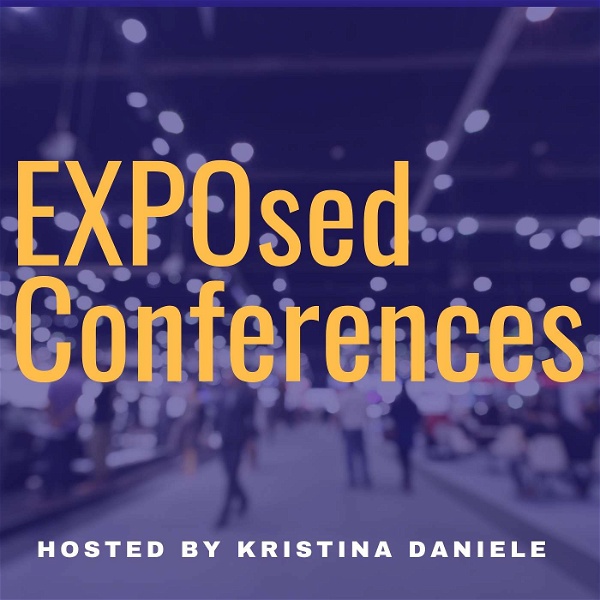Artwork for EXPOsed Conferences™ Podcast