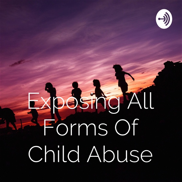 Artwork for Exposing All Forms Of Child Abuse