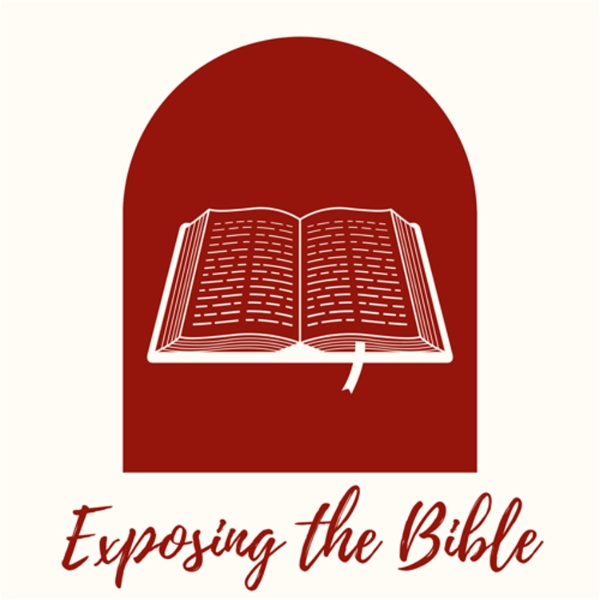 Artwork for Exposing the Bible Podcast