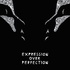 Expression Over Perfection