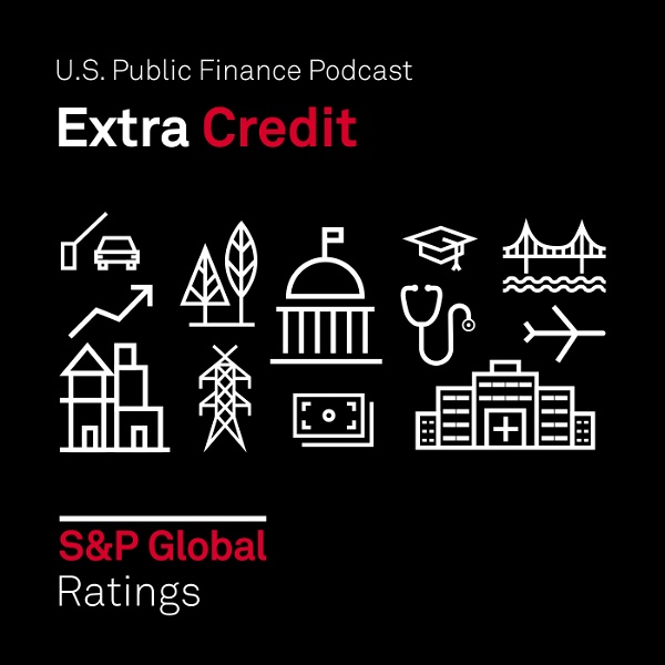 Artwork for Extra Credit: S&P Global Ratings’ Public Finance Podcast