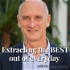 Extracting the BEST Out of Everyday by Dr. John MacKay