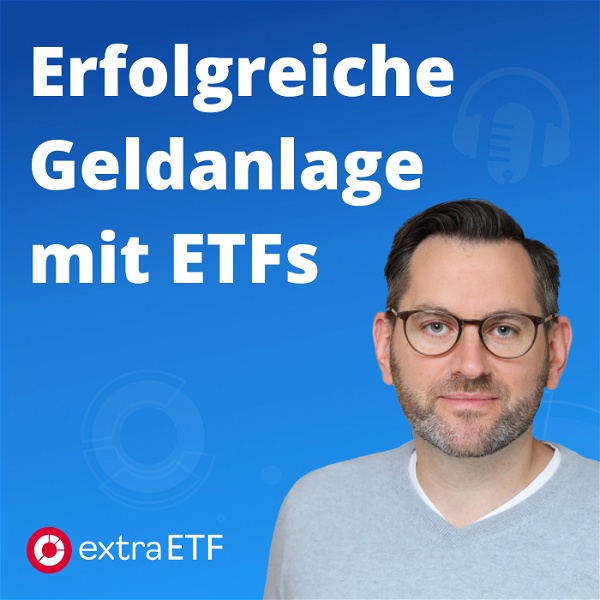 Artwork for extraETF Podcast – Erfolgreiche Geldanlage mit ETFs