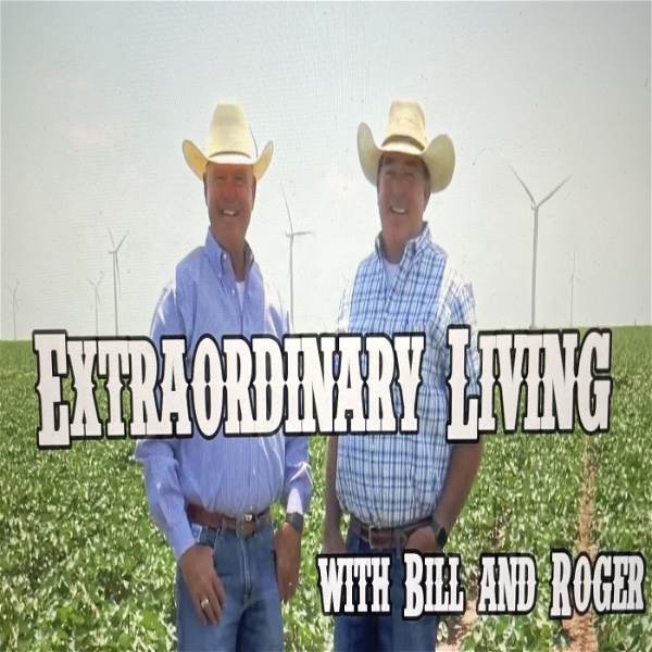 Artwork for Extraordinary Living With Bill & Roger