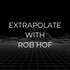 Extrapolate with Rob Hof