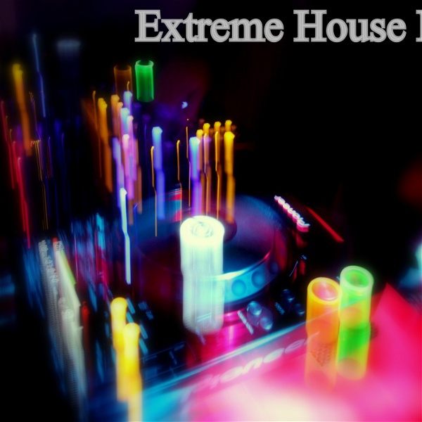 Artwork for Extreme House Music