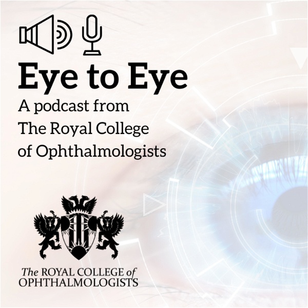 Artwork for Eye to Eye: An Ophthalmology Podcast from the Royal College of Ophthalmologists