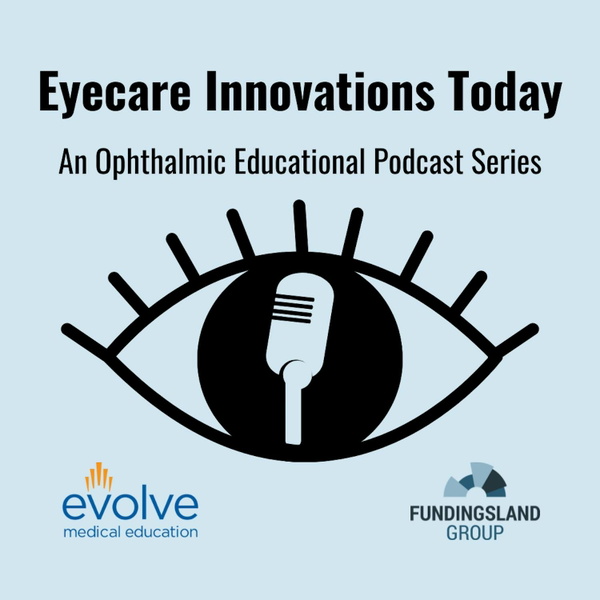 Artwork for Eyecare Innovations Today: An Ophthalmic Educational Podcast Series
