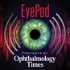 EyePod: Podcasts from Ophthalmology Times