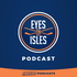 Eyes on Isles Podcast on the NY Islanders