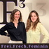 F hoch 3 – Frei. Frech. Feminin.