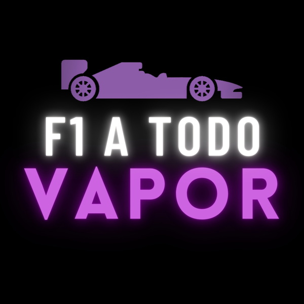 Artwork for F1 a Todo Vapor Podcast