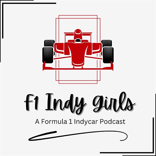 Artwork for F1 Indy Girls: A Formula 1 IndyCar Podcast