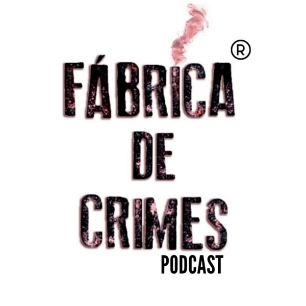Artwork for Fábrica de Crimes