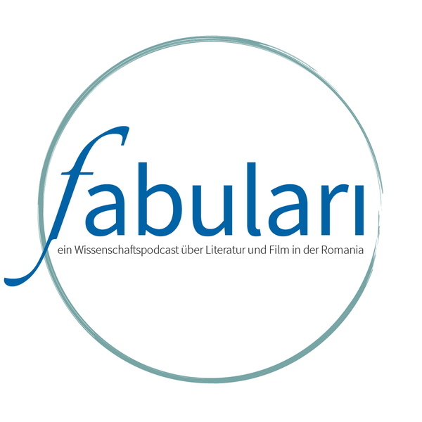 Artwork for Fabulari. Der Wissenschaftspodcast zu Literatur und Film in der Romania