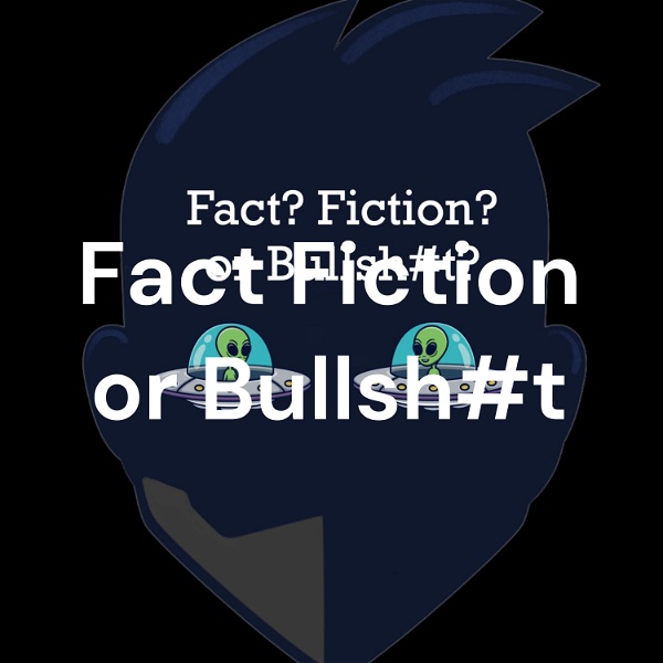 Artwork for Fact Fiction or Bullsh#t