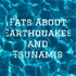 Facts About Earthquakes and Tsunamis
