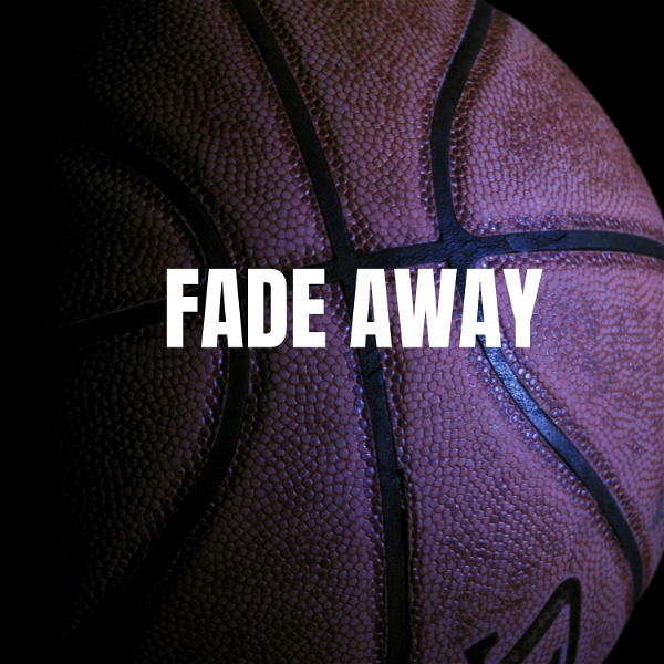 Artwork for Fade Away Podcast NBA