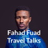 Fahad Fuad Travel Talks