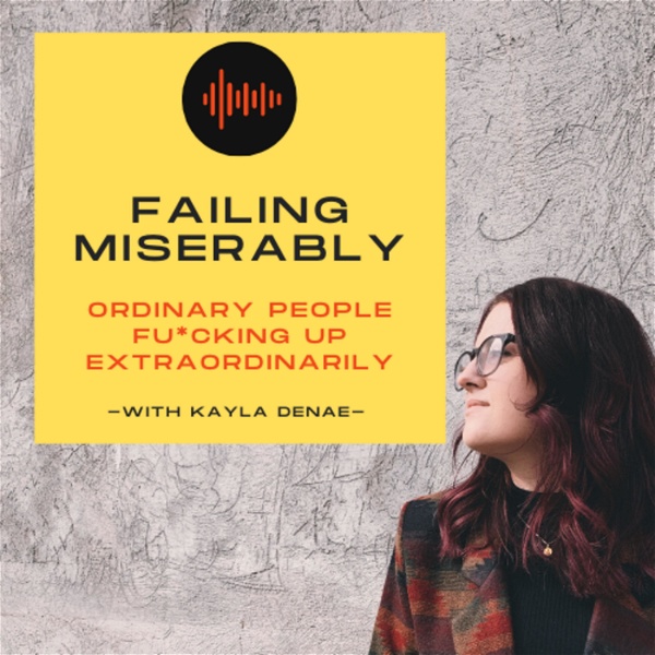 Artwork for Failing Miserably: Ordinary People F*cking Up Extraordinarily