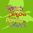 Fairies and Dragons, Ponies and Knights