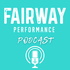 Fairway Performance Podcast