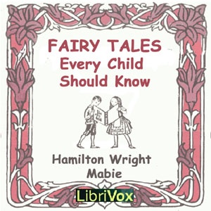 Artwork for Fairy Tales Every Child Should Know by Hamilton Wright Mabie (1846