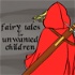 Fairy Tales for Unwanted Children