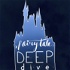 Fairytale Deep Dive