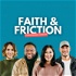 Faith and Friction Podcast