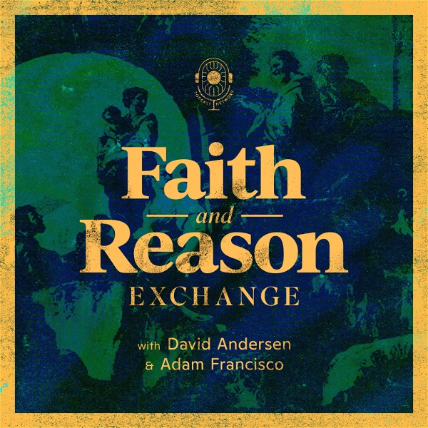 Artwork for Faith and Reason Exchange
