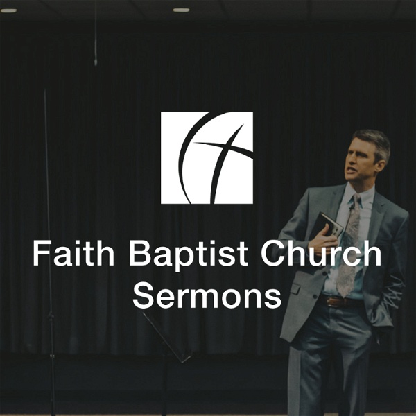 Artwork for Faith Baptist Church Audio Sermons