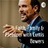 Faith, Family & Freedom with Curtis Bowers