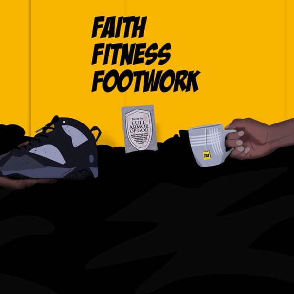 Artwork for Faith Fitness Footwork Podcast