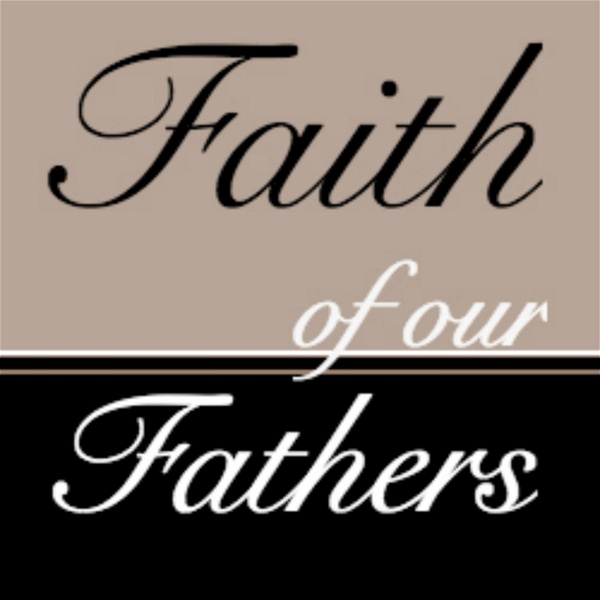 Artwork for Faith of Our Fathers