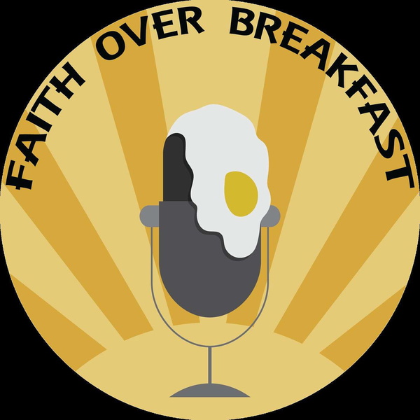 Artwork for Faith Over Breakfast