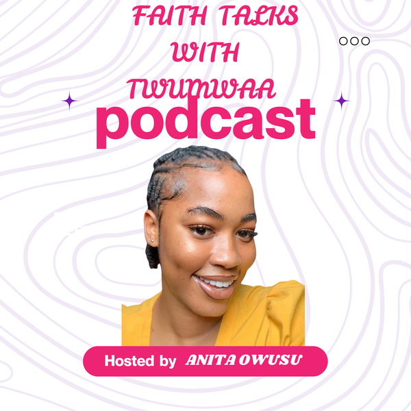 Artwork for FAITH TALKS WITH TWUMWAA