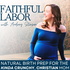 Faithful Labor | Natural Birth, Pregnancy, Holistic, VBAC, Unmedicated