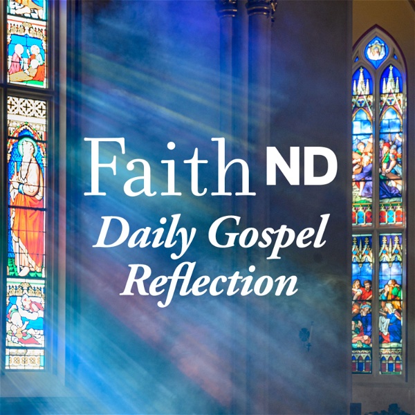 Artwork for FaithND Daily Gospel Reflection