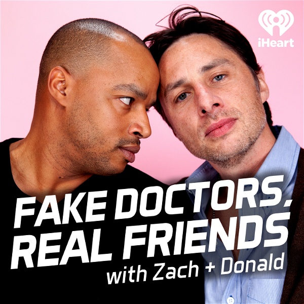Artwork for Fake Doctors, Real Friends with Zach and Donald
