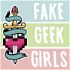 Fake Geek Girls - A Critical Look at Pop Culture