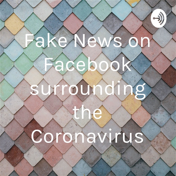 Artwork for Fake News on Facebook surrounding the Coronavirus