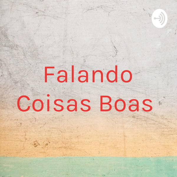 Artwork for Falando Coisas Boas