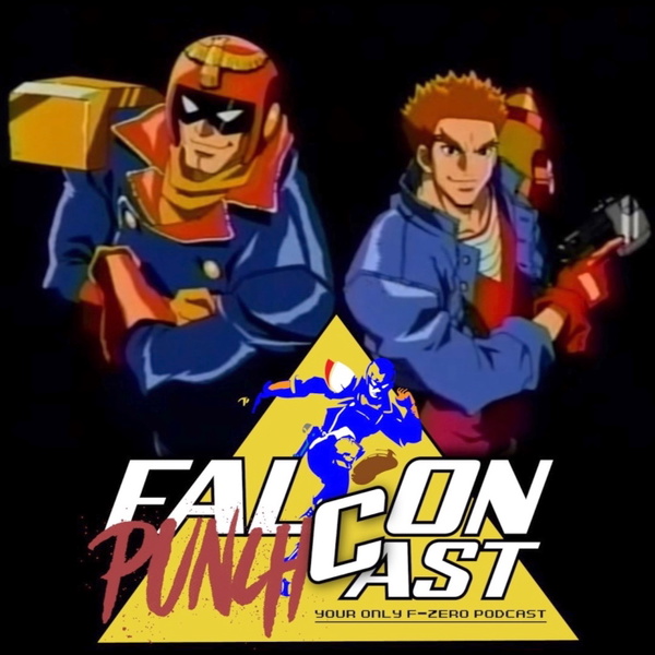 Artwork for Falcon Punch-Cast: Your Only F-Zero Podcast