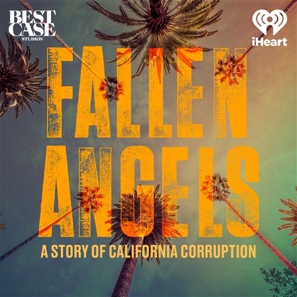 Artwork for Fallen Angels: A Story of California Corruption
