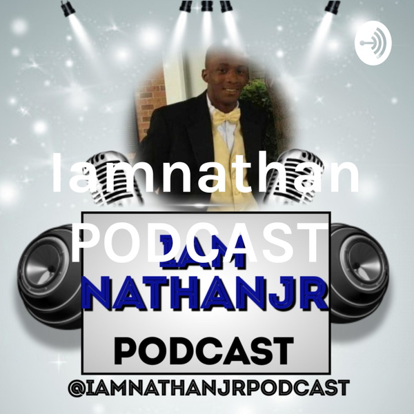 Artwork for Iamnathan PODCAST
